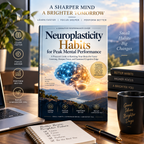 Neuroplasticity Habits for Peak Mental Performance