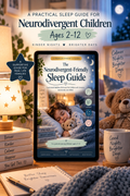 The Neurodivergent-Friendly Sleep Guide — A Premium Parent’s Guide to Better Bedtime Routines for Children Ages 2–12