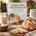 Gluten-Free Sourdough Simplified