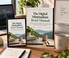 The Digital Minimalism Reset Manual — 30-Day Focus & Digital Wellness Guide