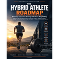 The Hybrid Athlete Roadmap — 16-Week Strength & Endurance Training System