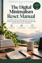 The Digital Minimalism Reset Manual — 30-Day Focus & Digital Wellness Guide