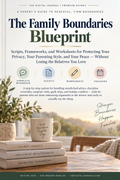 The Family Boundaries Blueprint | Family Communication Workbook | Scripts, Worksheets & Boundary Tools | Digital PDF